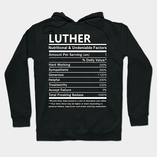 Luther Name T Shirt - Luther Nutritional and Undeniable Name Factors Gift Item Tee Hoodie by nikitak4um